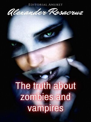 cover image of The Truth About Zombies and Vampires